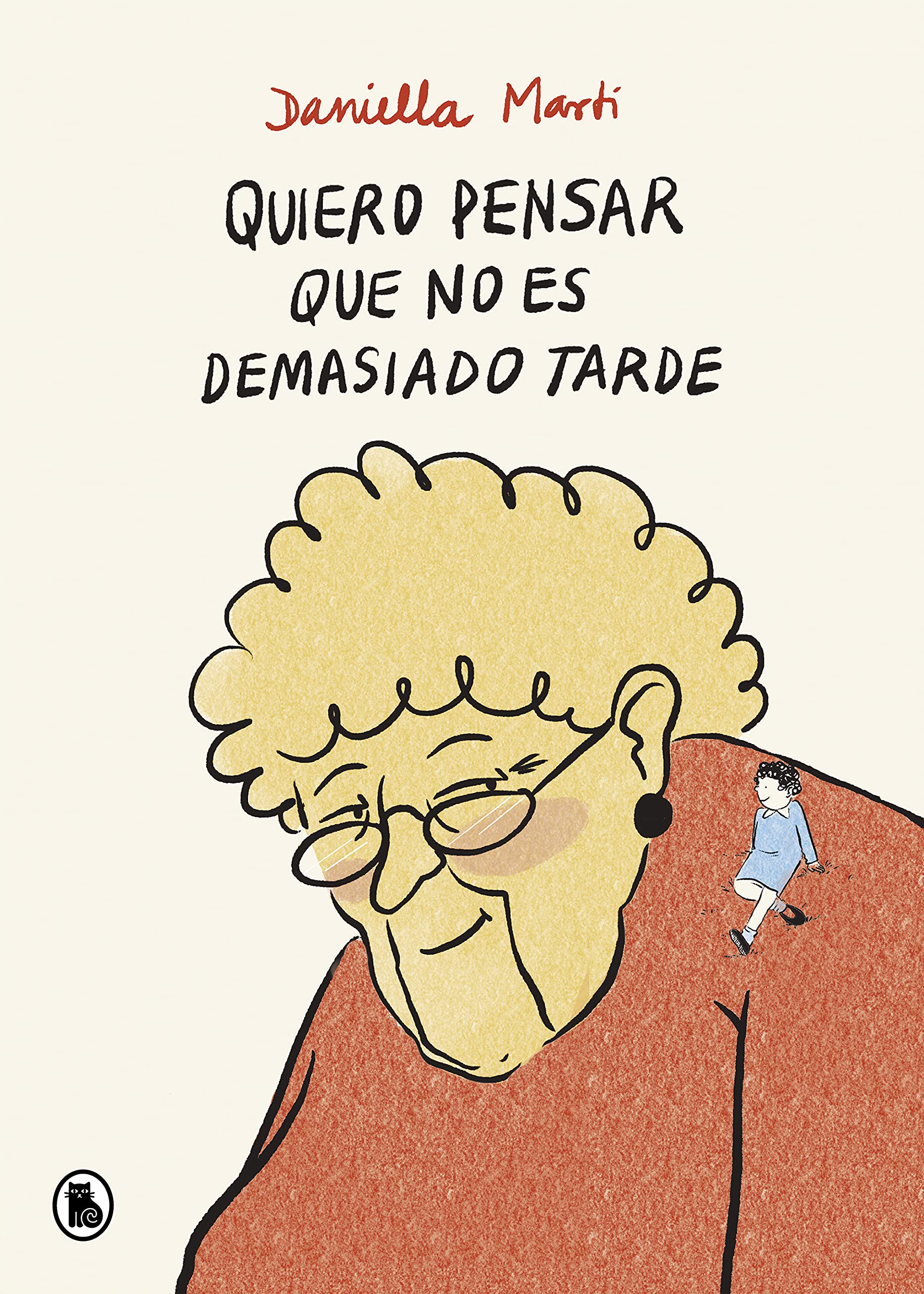 Quiero pensar que no es demasiado tarde (Bruguera Tendencias) Business, Finance & Career