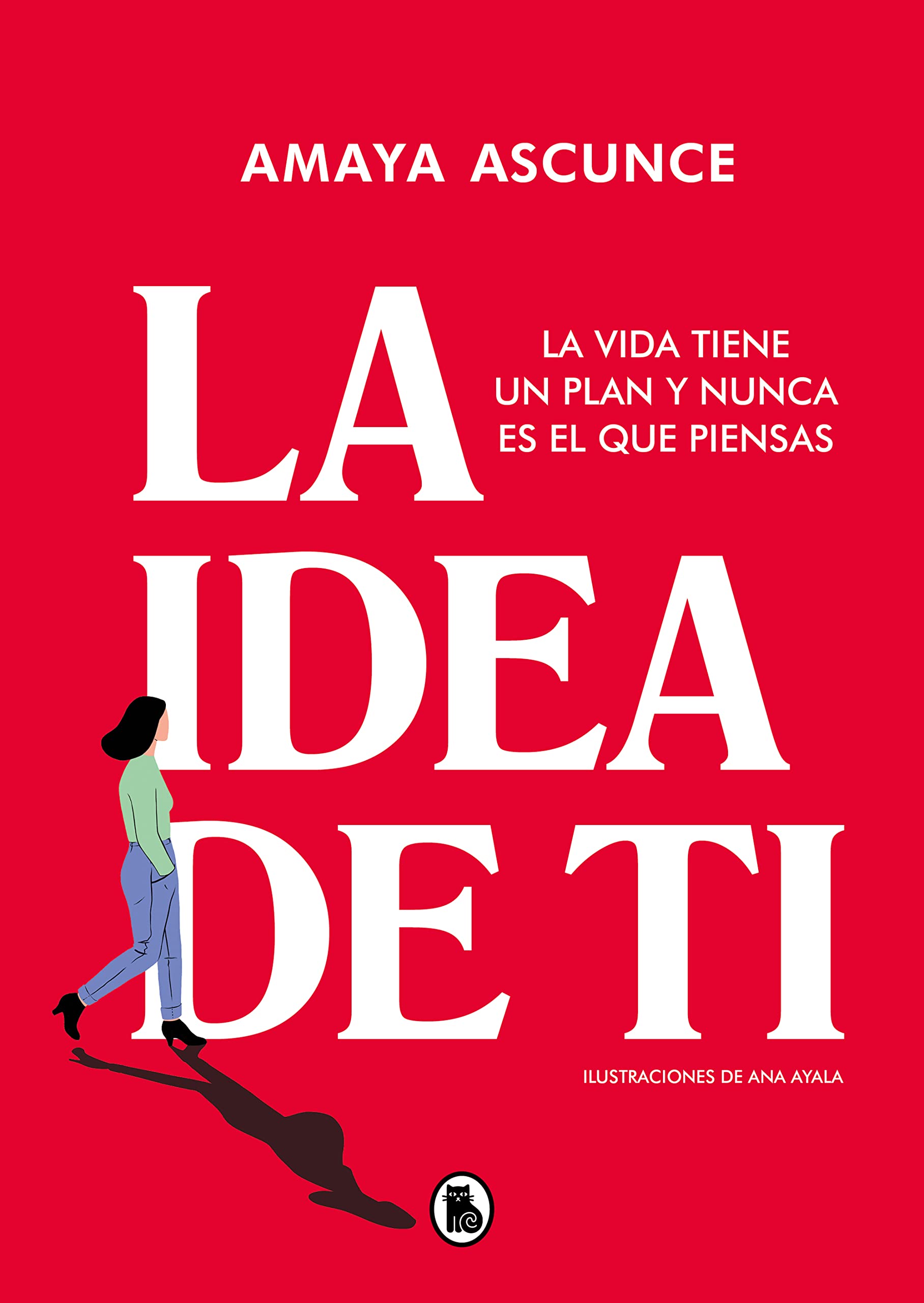 La idea de ti: La vida tiene un plan y nunca es el que piensas book