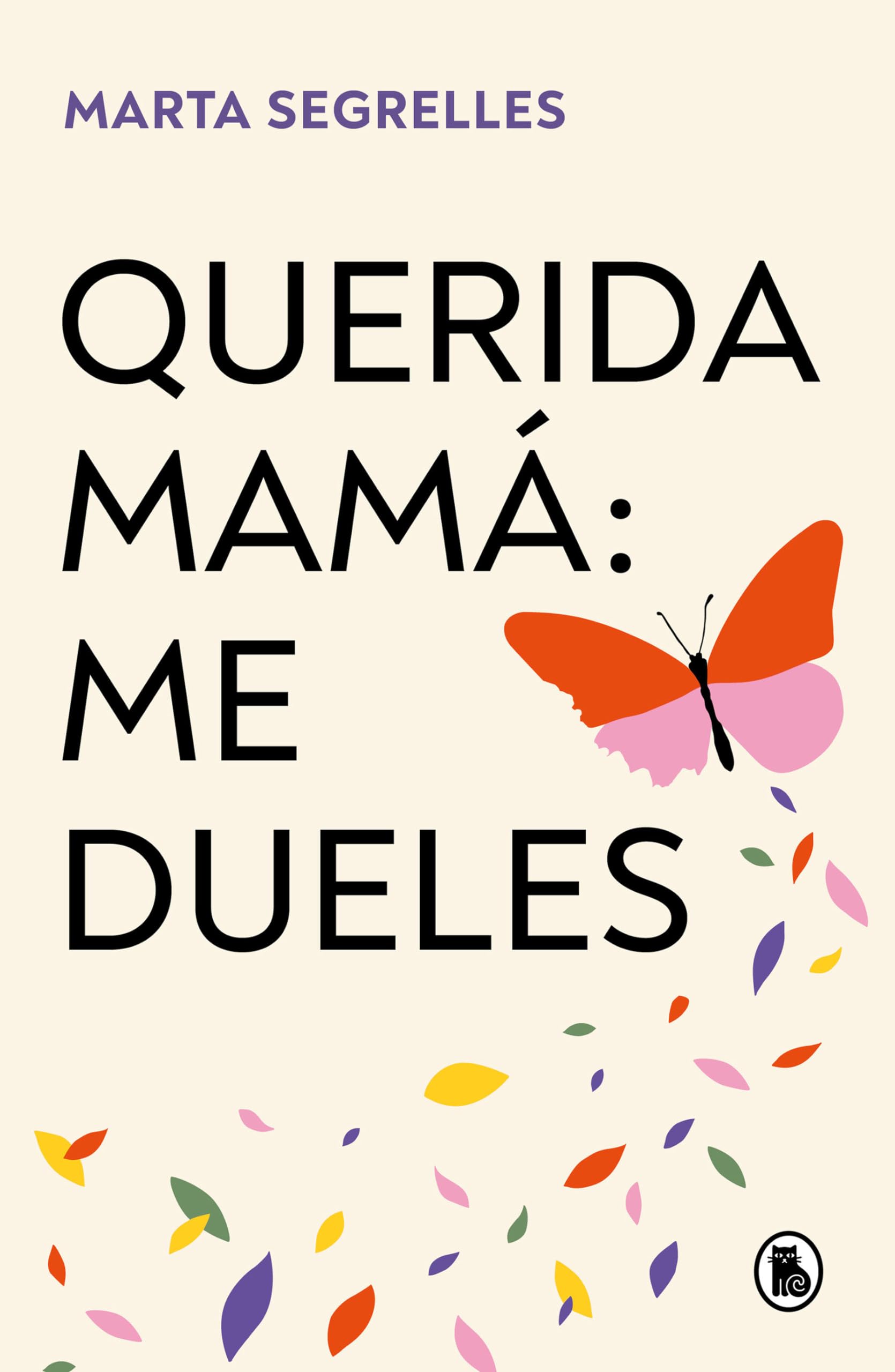 Querida mamá: me dueles: Sana las heridas en tu relación madre-hija y pon límites que te cuiden (Bruguera Tendencias) Business, Finance & Career