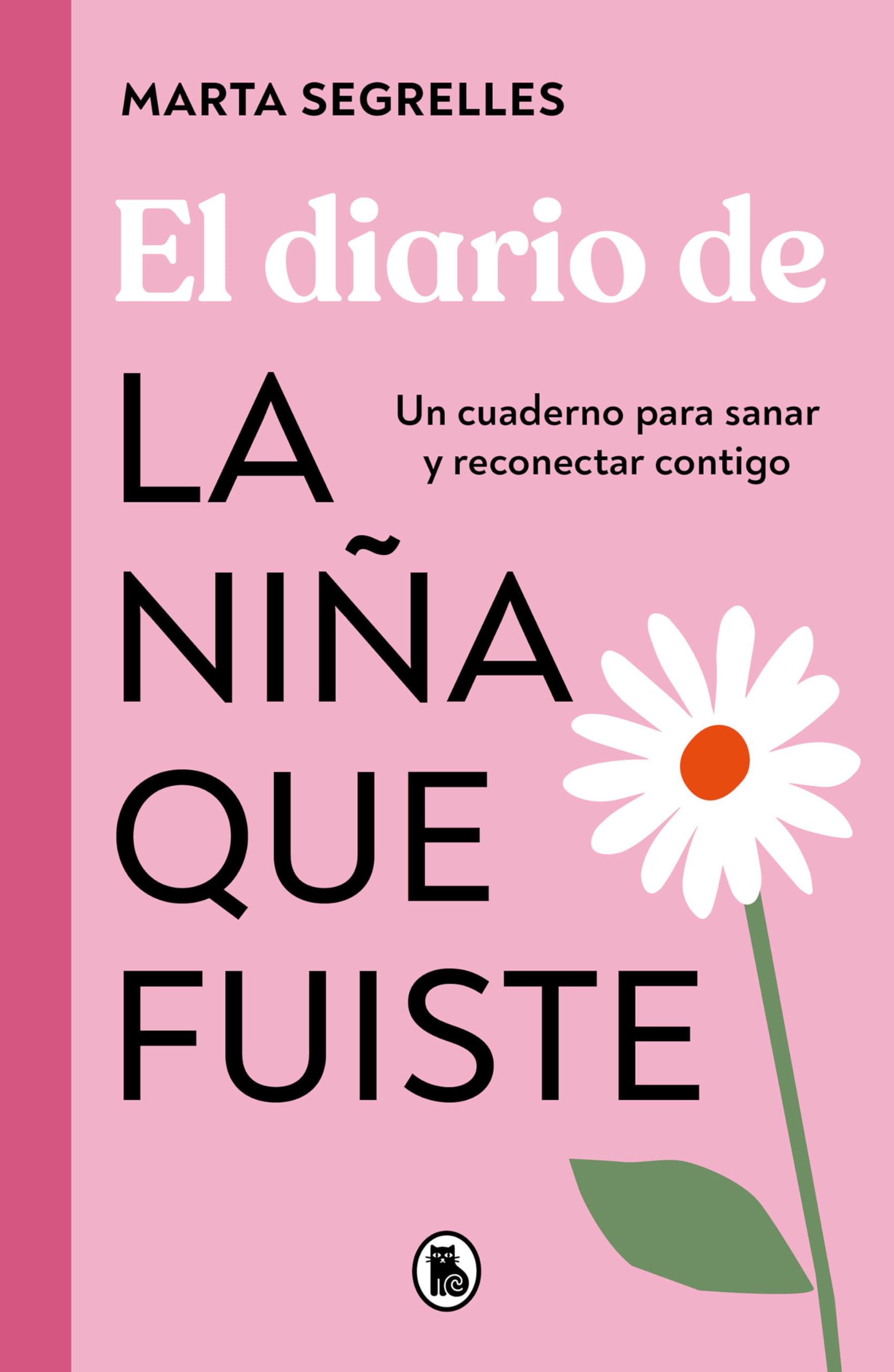El diario de la niña que fuiste: Un cuaderno para sanar y reconectar contigo (Bruguera Tendencias) Business, Finance & Career