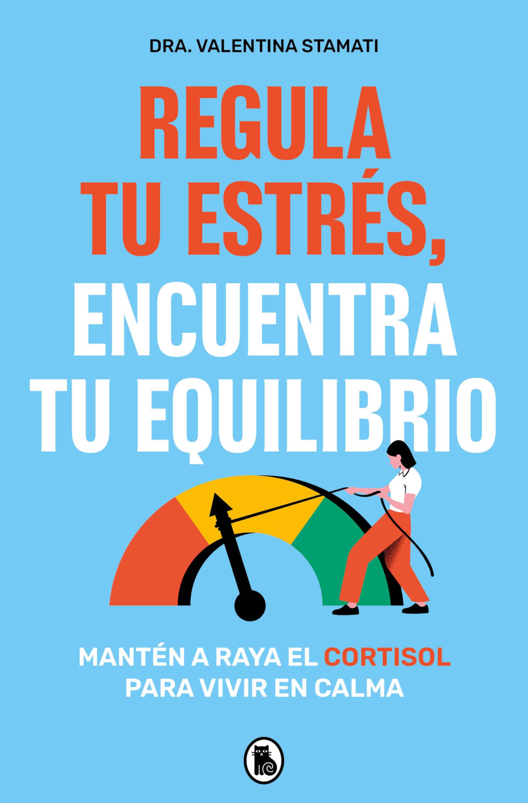 Regula Tu Estrés, Encuentra Tu Equilibrio / Regulate Your Stress, Find Your Balance book