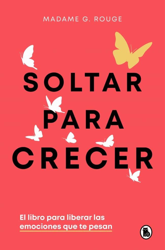Soltar para crecer: El libro para liberar las emociones que te pesan (Bruguera Tendencias) Business, Finance & Career