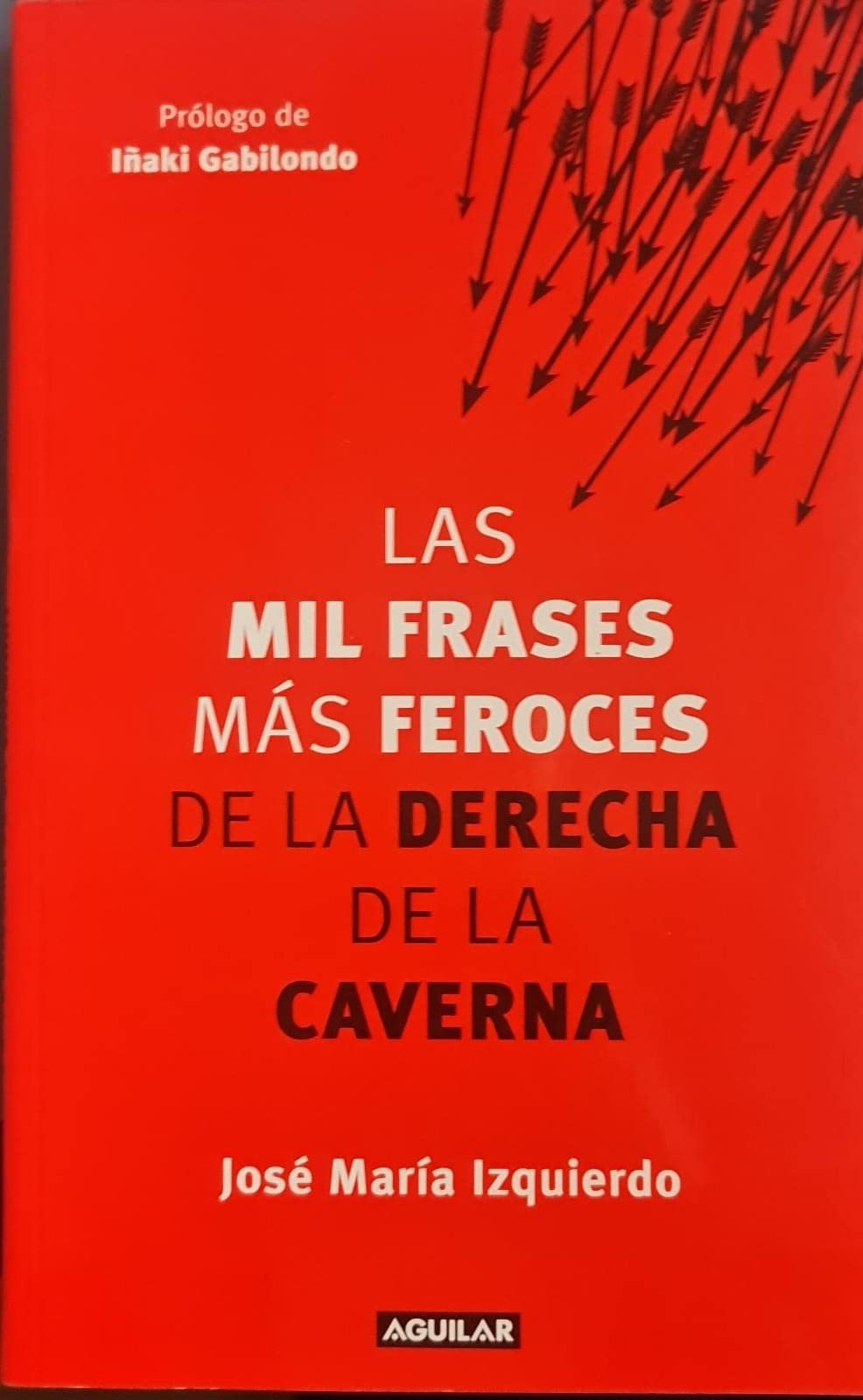 Las mil frases más feroces contra la izquierda Media & Communication