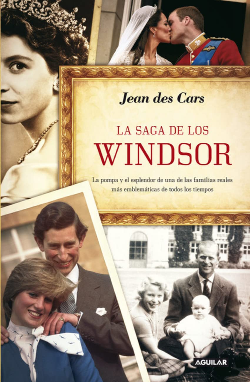 La saga de los Windsor: La pompa y el esplendor de una de las familias reales más emblemáticas de todos book