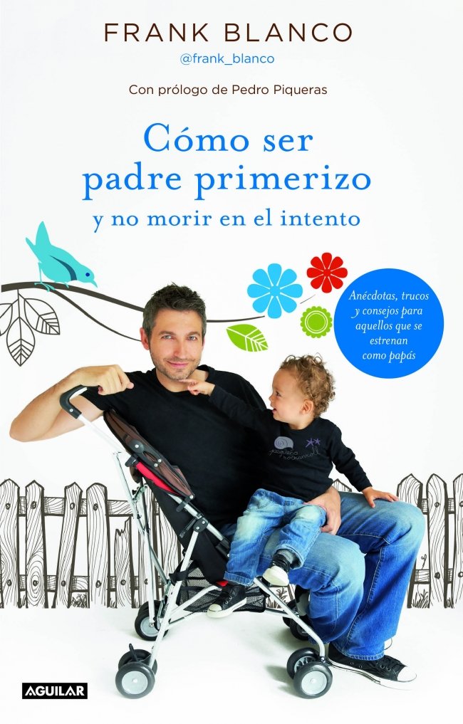 Cómo ser padre primerizo y no morir en el intento (OTROS GENERALES AGUILAR., Band 718012) Books