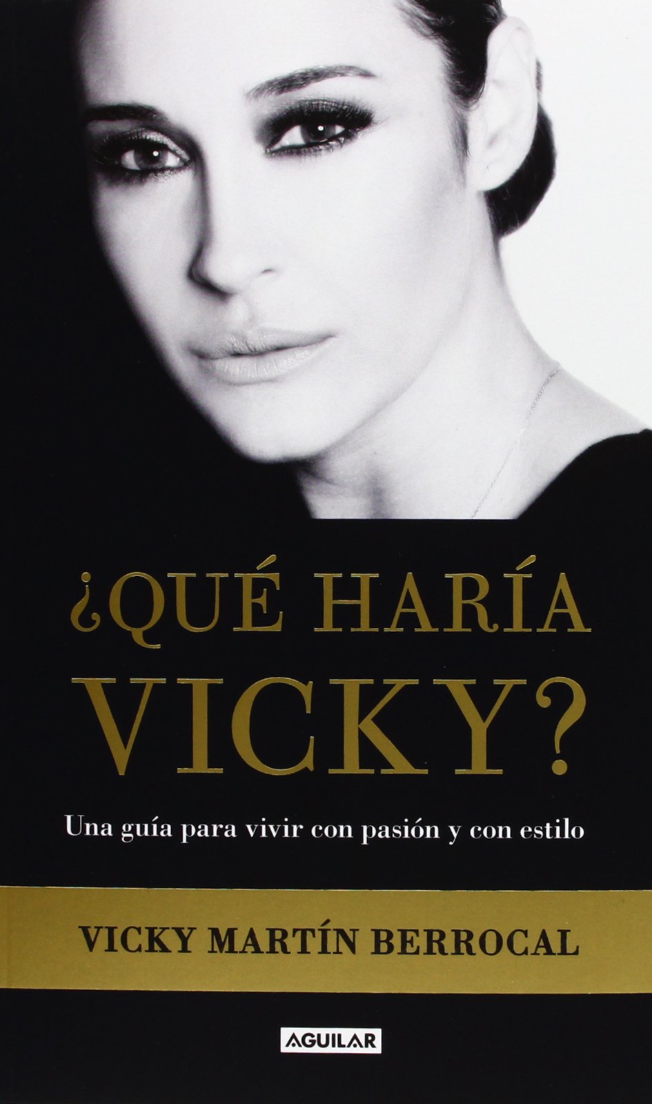 ¿Qué haría Vicky? : una guía para vivir con pasión y estilo (Cuerpo y mente) Books