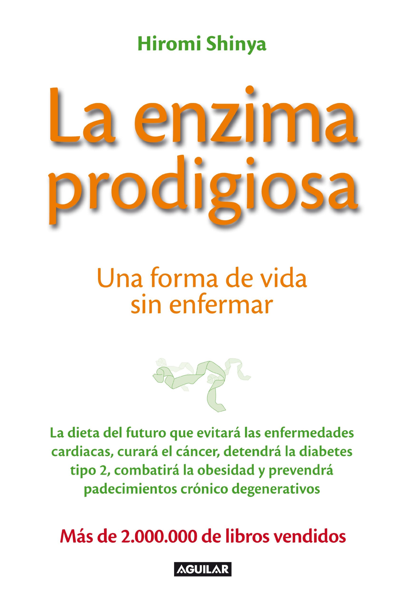 La enzima prodigiosa : una forma de vida sin enfermar Leisure, Home & Garden