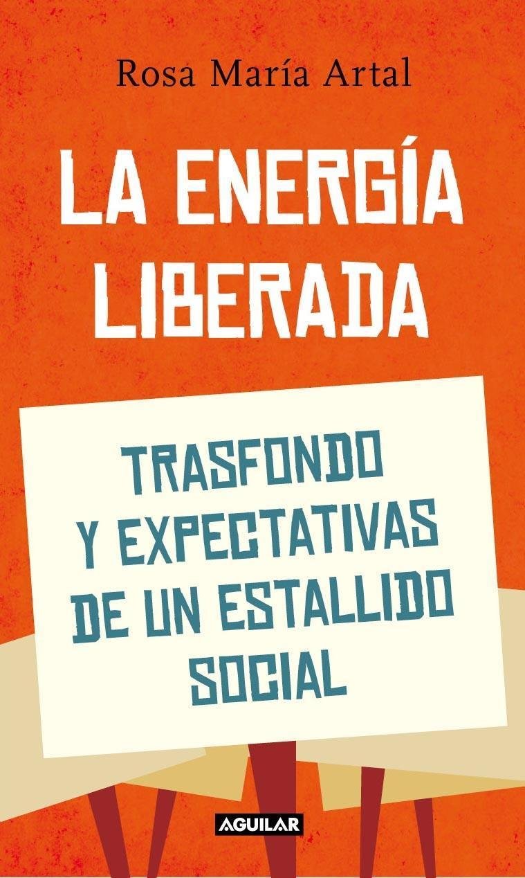 La energía liberada: El estallido social de un mundo en crisis book
