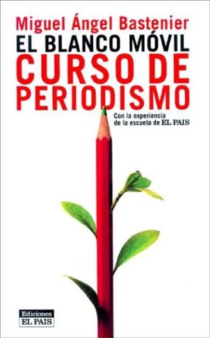 El Blanco movil del periodismo Books
