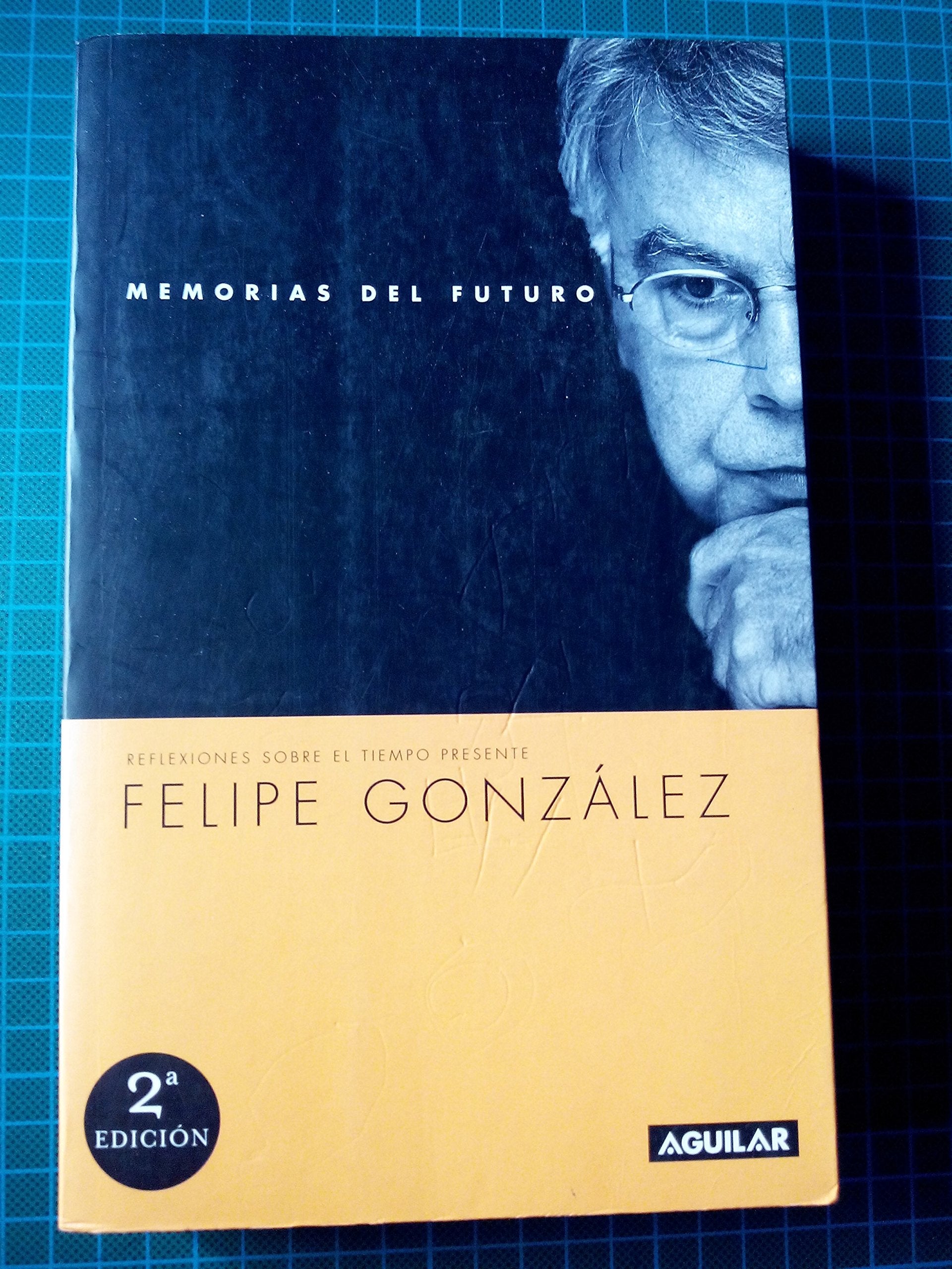 Memorias Del Futuro/memories of the Future: Reflexiones Sobre El Tiempo Presente Politics & History