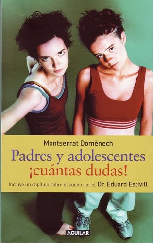 Padres Y Adolescentes, Cuantas Dudas!/parents And Teenagers, So Many Doubts book