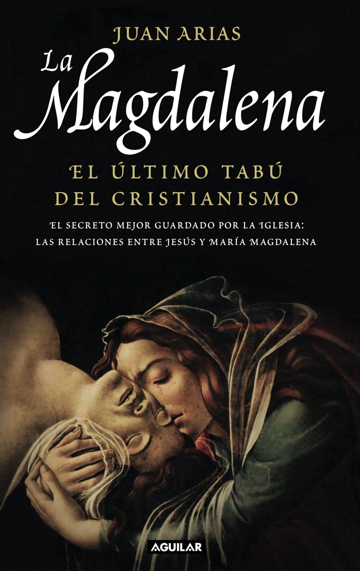 La Magdalena/mary Magdalene: El Ultimo Tabu Del Cristianismo/the Last Christian Taboo Philosophy