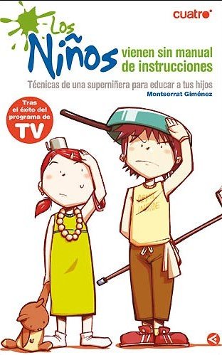 Los niños vienen sin manual de instrucciones : la superniñera Learning & Reference