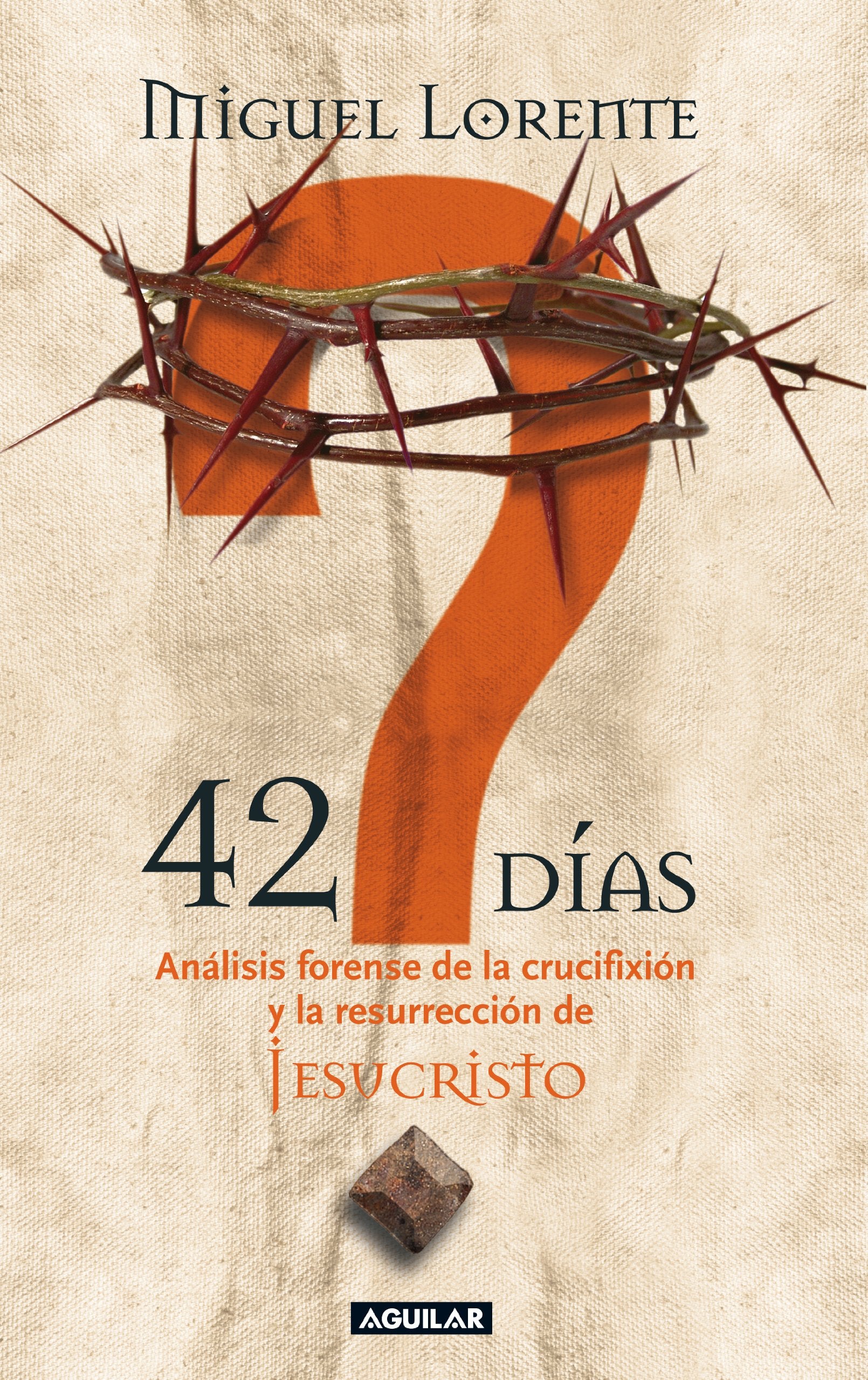 42 días: Análisis forense de la crucifixión y la resurrección de Jesucristo Books