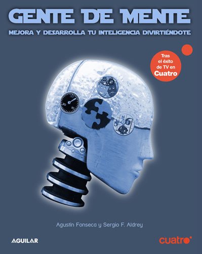 GENTE DE MENTE. MEJORA Y DESARROLLA TU INTELIGENCIA DIVIRTIENDOTE book