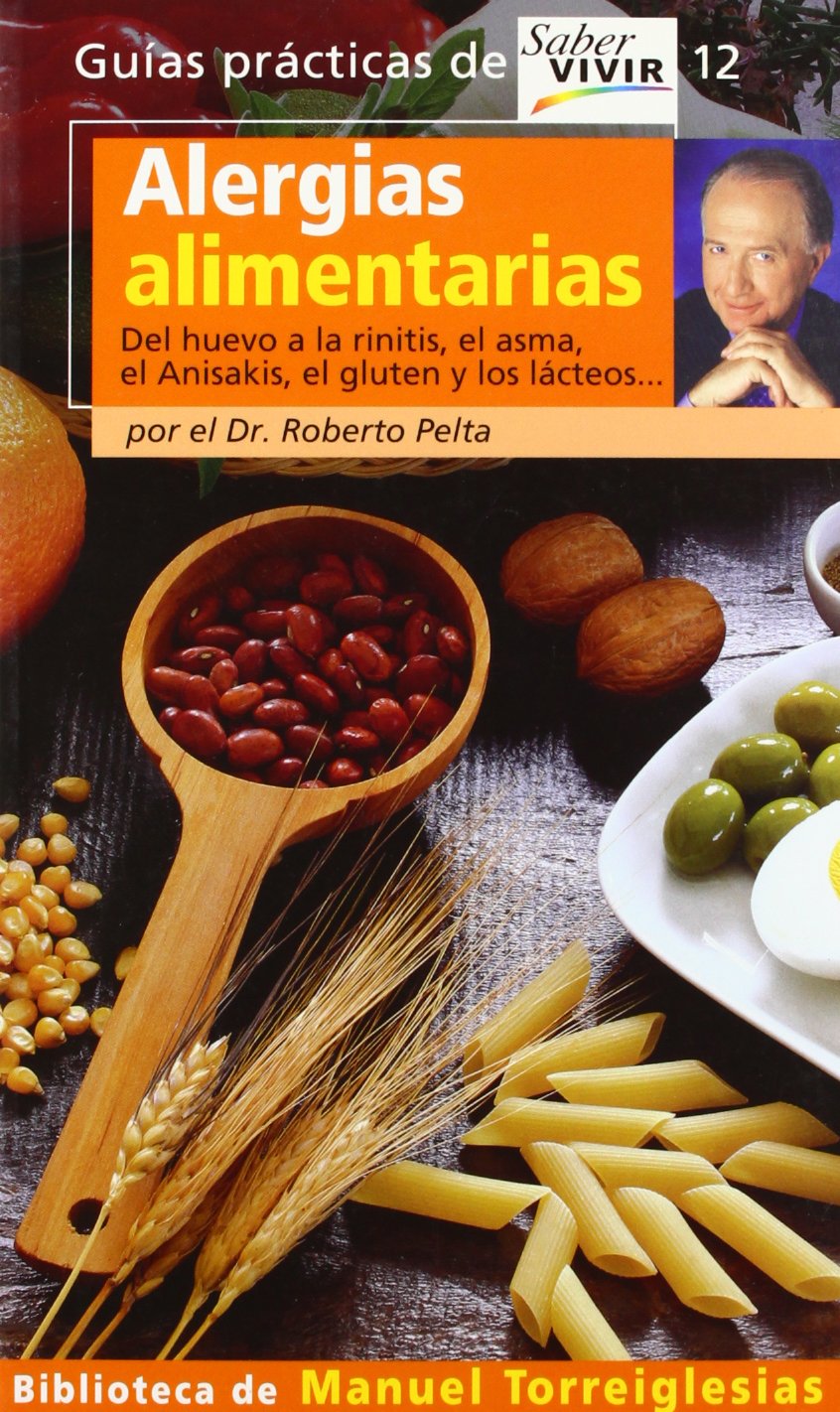Alergias alimentarias: del Huevo a la Rinitis, el Asma, el Anisakis, el Gluten los Lacteos (OTROS GENERALES AGUILAR., Band 718012) Medicine