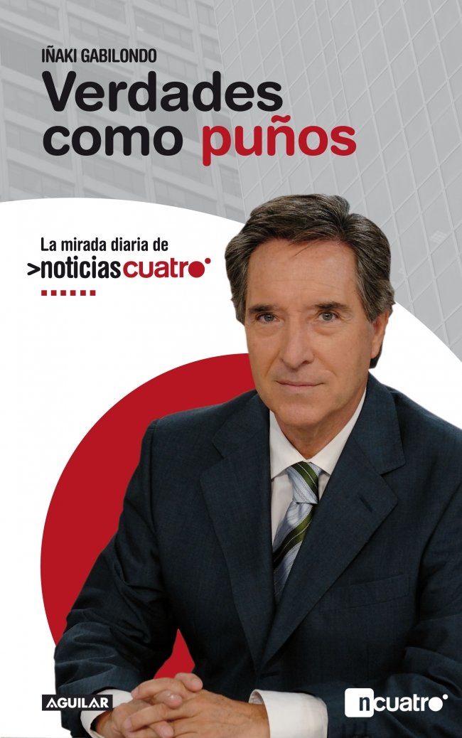 Verdades como puños: La mirada diaria de Noticias Cuatro book
