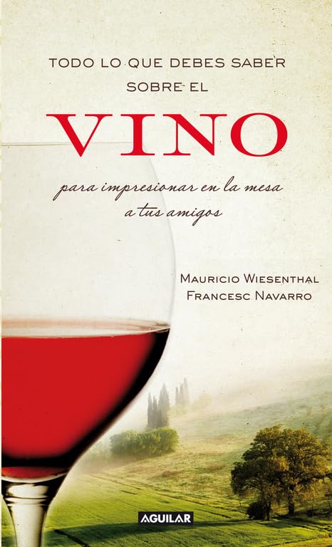 Todo lo que debes saber sobre el vino para impresionar en la mesa a tus amigos book