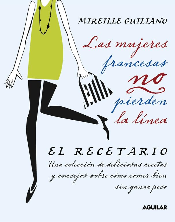 Las mujeres francesas no pierden la línea. El recetario (SIN CODIFICAR) Health, Nutrition & Fitness