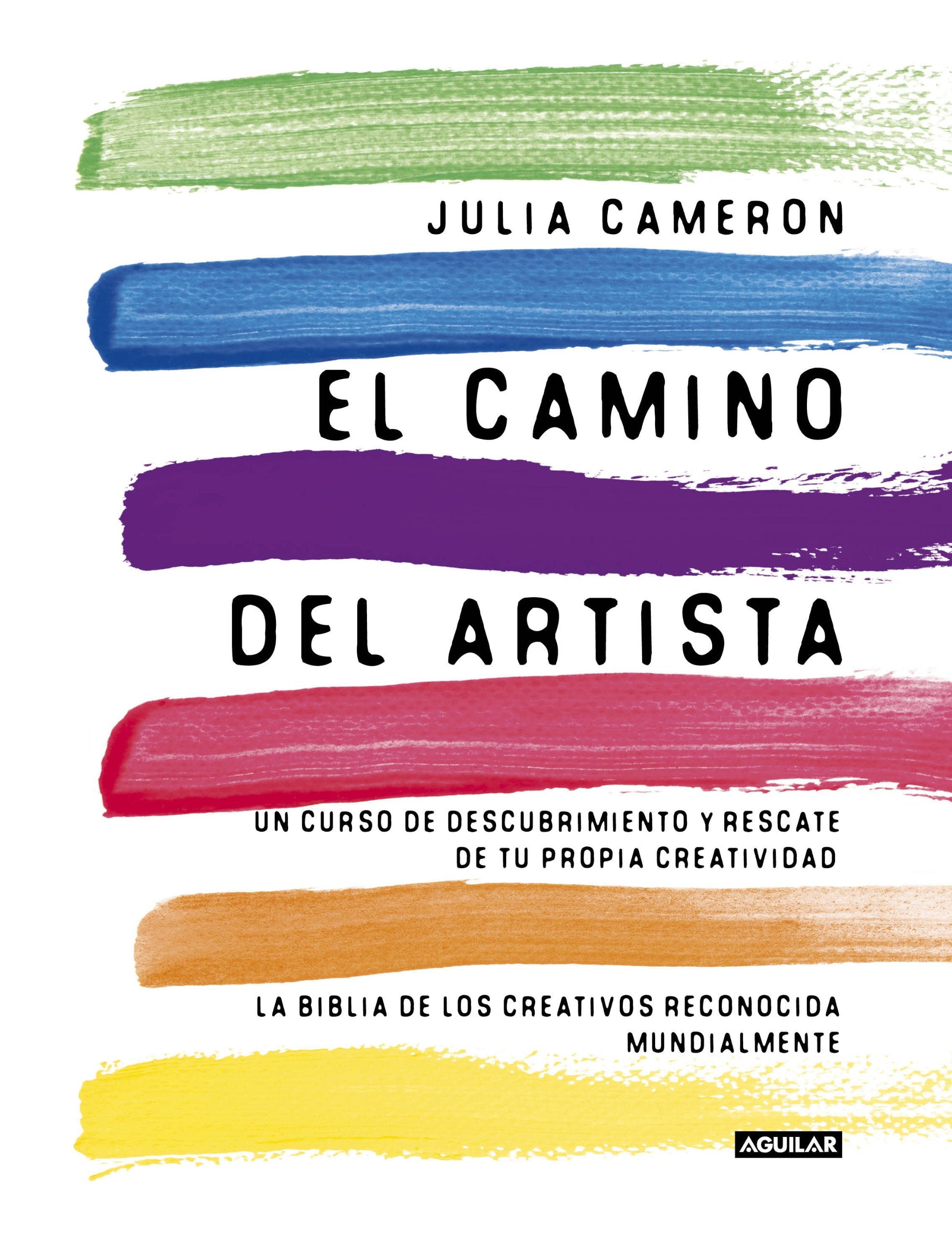 El camino del artista / The Artist's Way: Un curso de descubrimiento y rescate de tu propia creatividad (Inspiración y creatividad) Business, Finance & Career