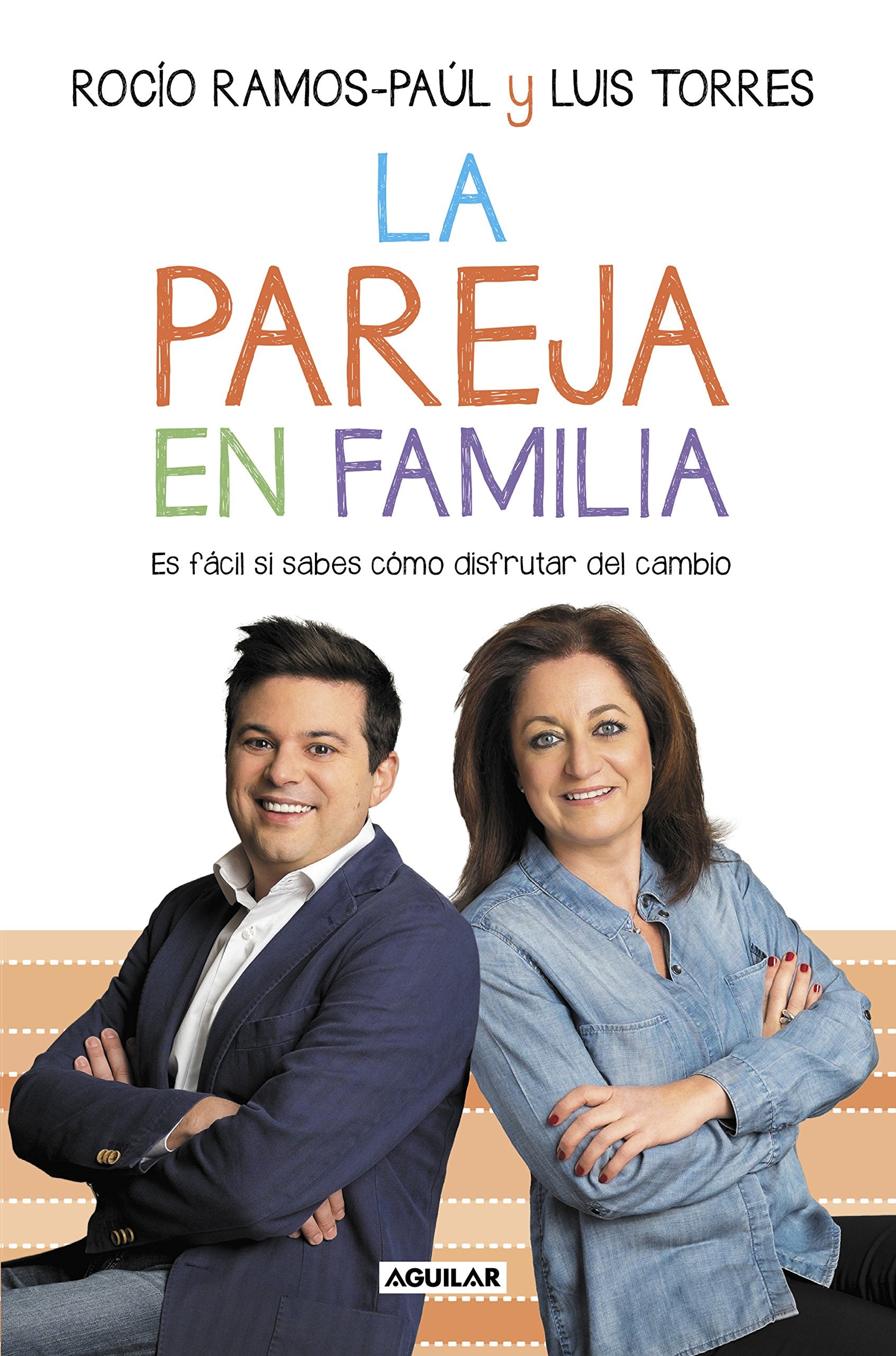 La pareja en familia / Being a Couple in a Family: Es Facil Si Sabes Como Disfrutar Del Cambio book