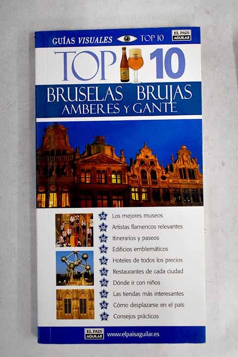 Bruselas, brujas, amberes y gante ("guias visuales top 10") book