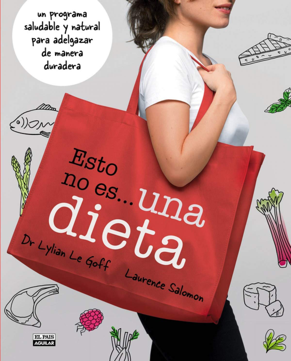 Esto no es una dieta : un programa saludable y natural para adelgazar de manera duradera Health, Nutrition & Fitness