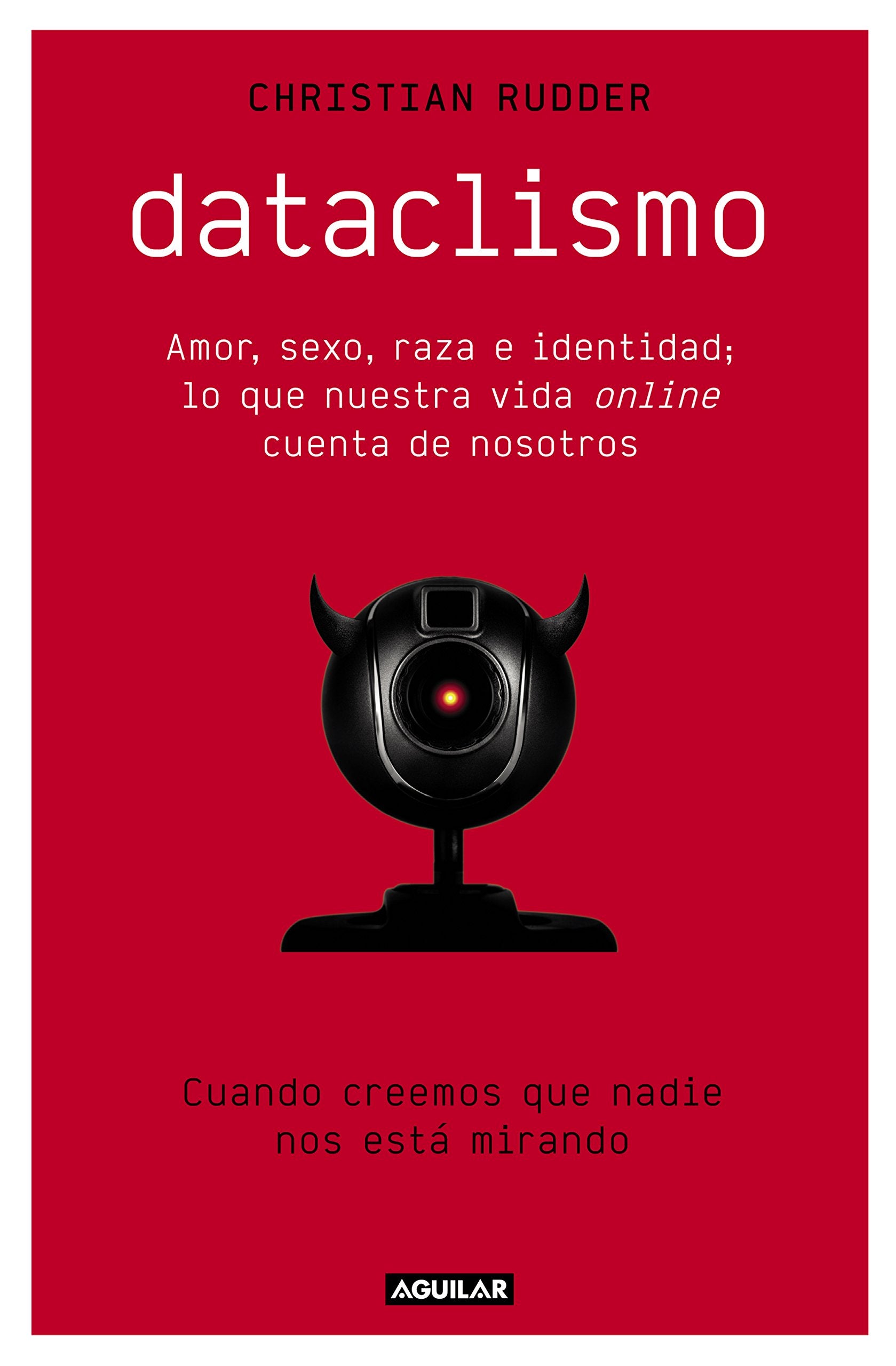 Dataclismo: Amor, sexo, raza e identidad; lo que nuestra vida online cuenta de nosotros book