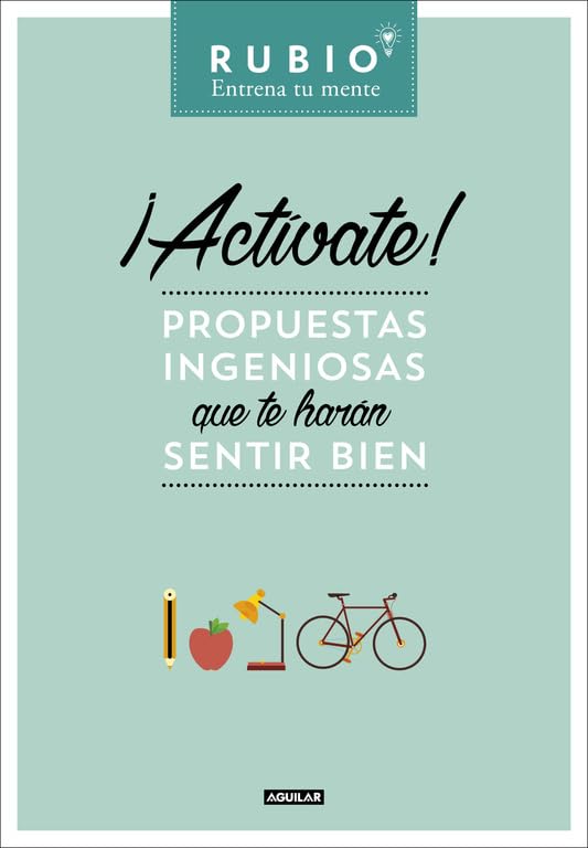 ¡Actívate! Propuestas ingeniosas que te harán sentir bien (Rubio. Entrena tu mente) book
