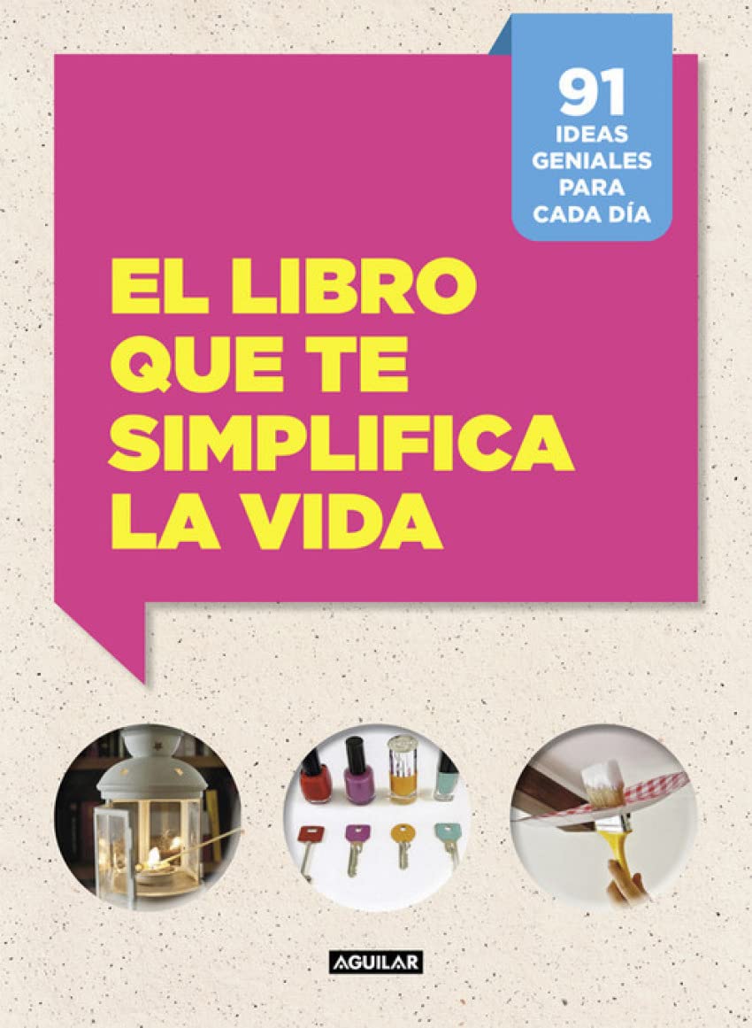 El libro que te simplifica la vida: 91 ideas geniales para cada día book