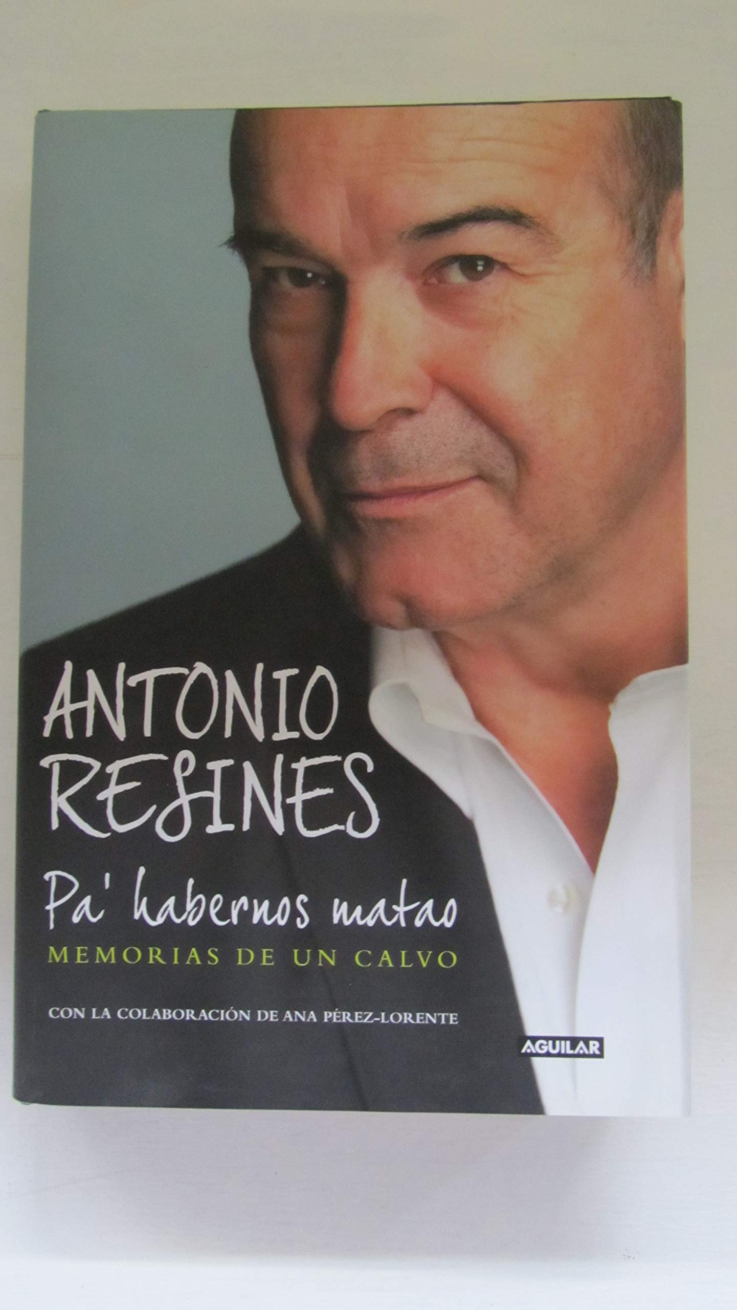 Pa' habernos matao: Memorias de un calvo book