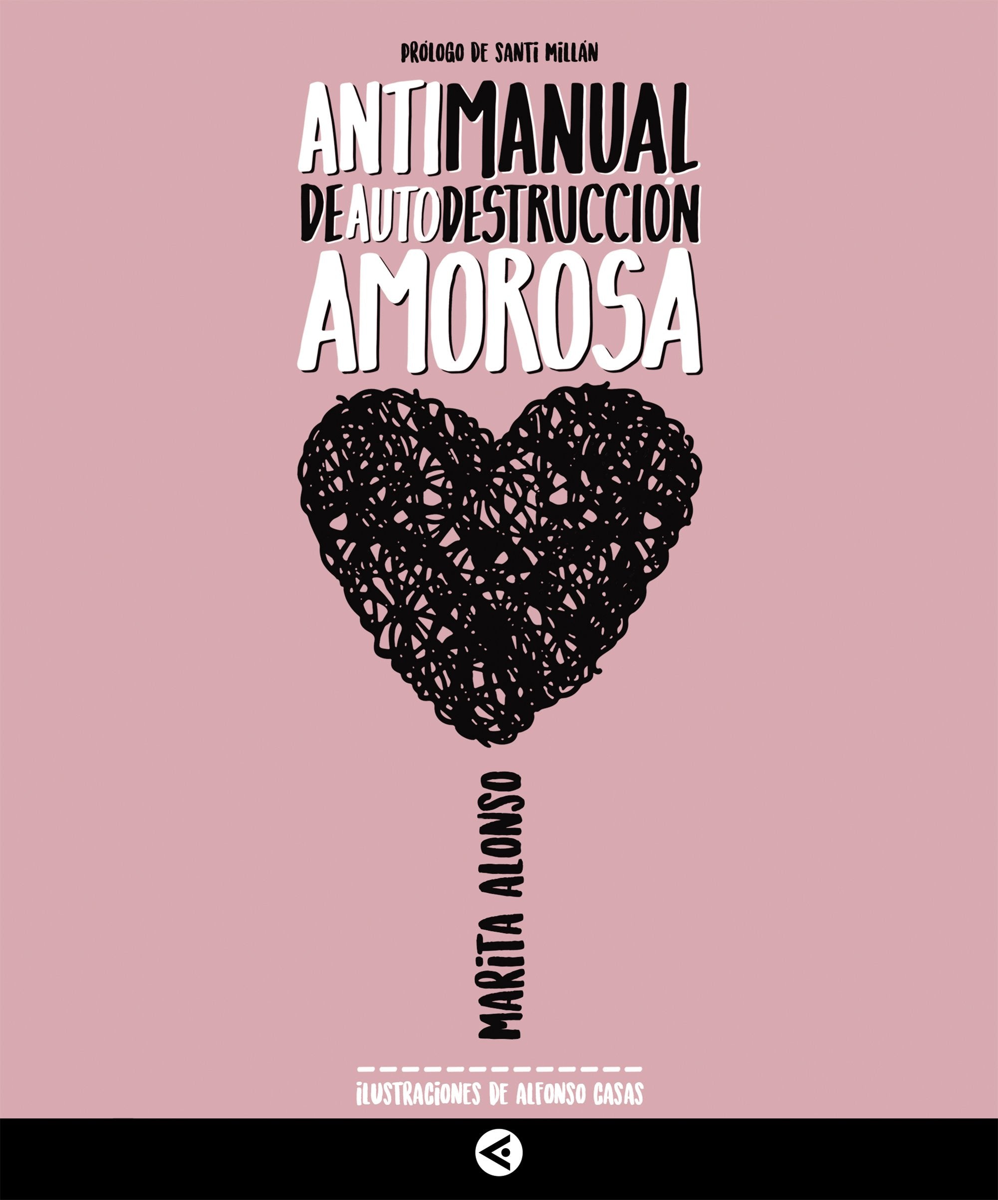 Antimanual de autodestruccion amorosa book