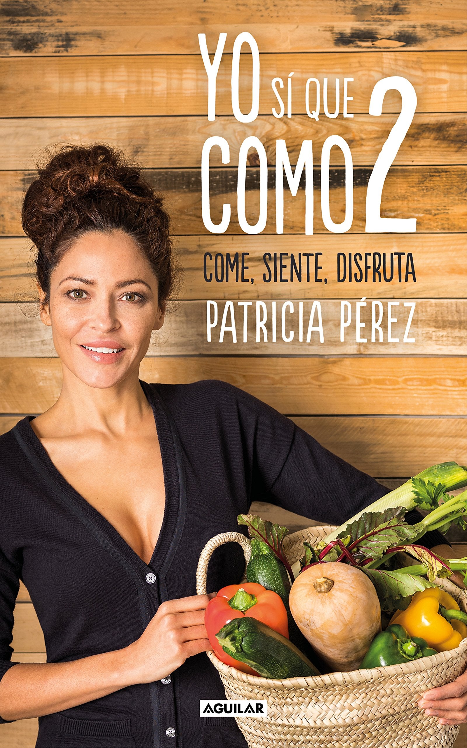 Yo sí que como 2 : convierte a la comida en tu mejor aliado Health, Nutrition & Fitness
