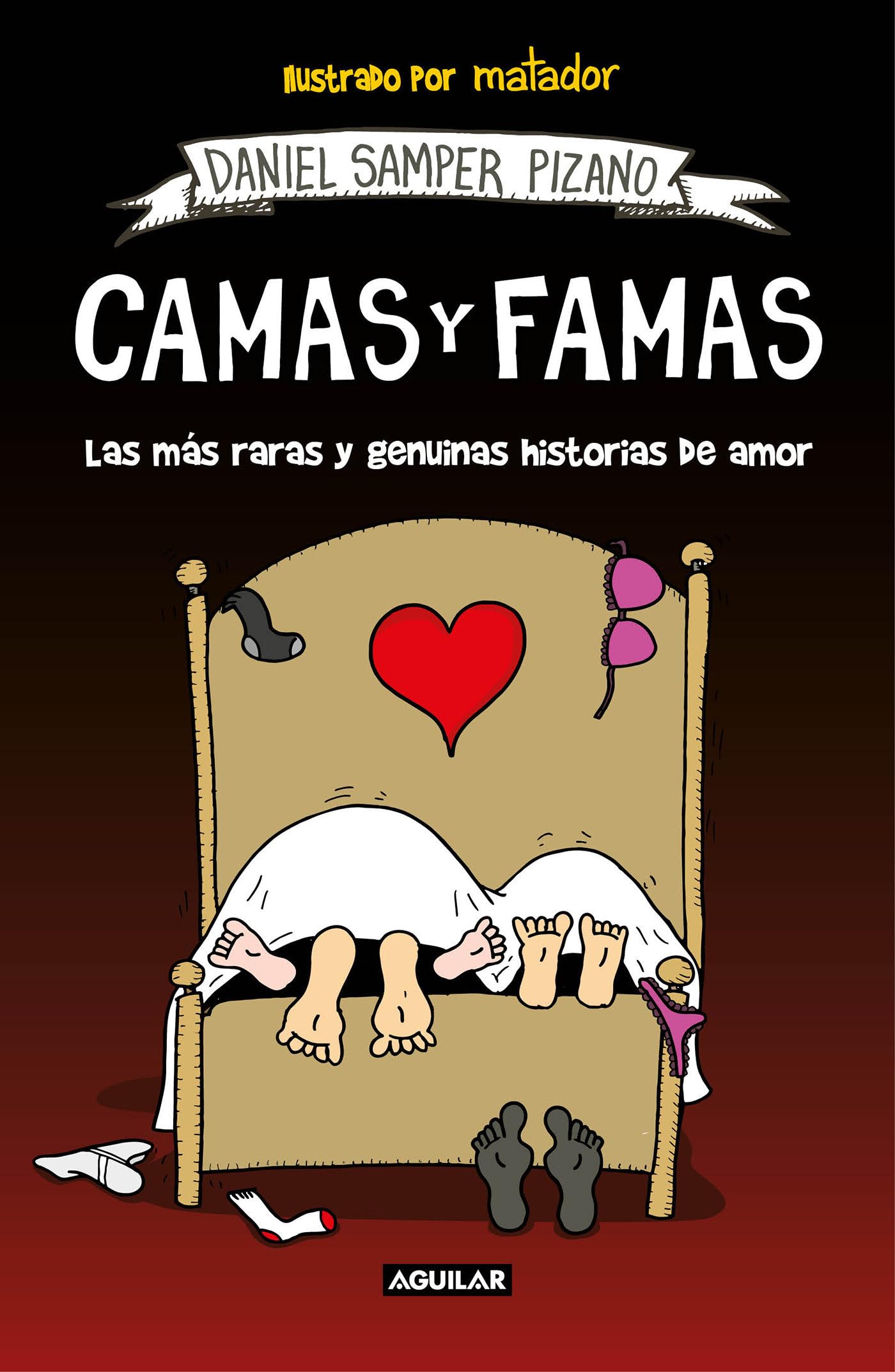 Camas y famas: Las más raras y genuinas historias de amor / Who You Lie in Bed with. The Rarest and Most Genuine Love Stories book