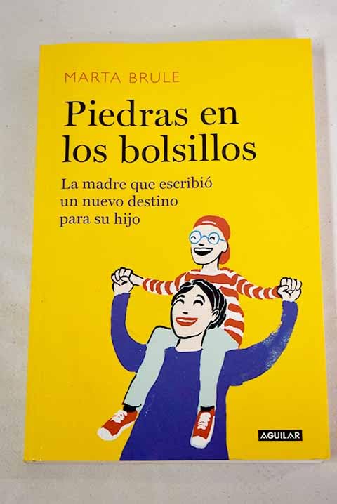 Piedras en los bolsillos: La madre que escribió un nuevo destino para su hijo Books