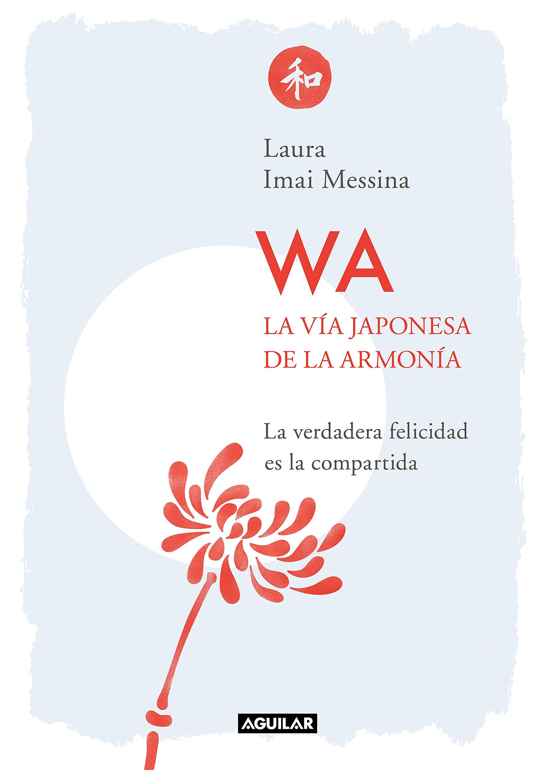Wa. La Vía Japonesa de la Armonía / Wa. the Japanese Way of Harmony Business, Finance & Career