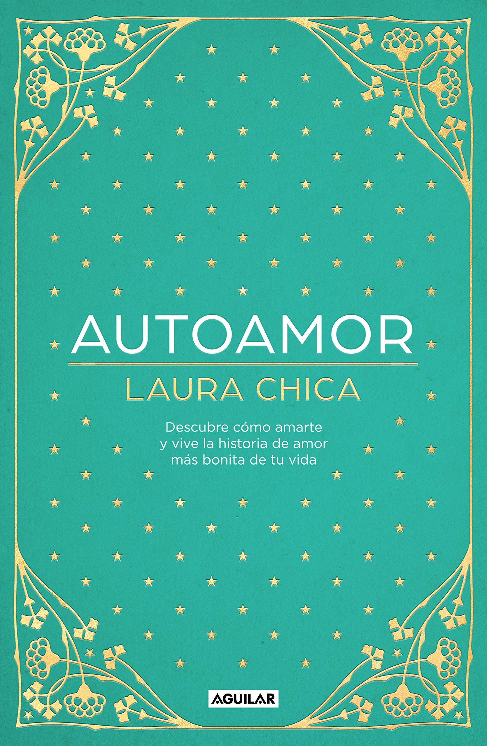 Autoamor: Descubre Las Claves Para Amarte Más Y Vive La Historia de Amor Más Bonita de Tu Vida / Self-Love: Discover the Keys to Loving Yourself More... Lifestyle