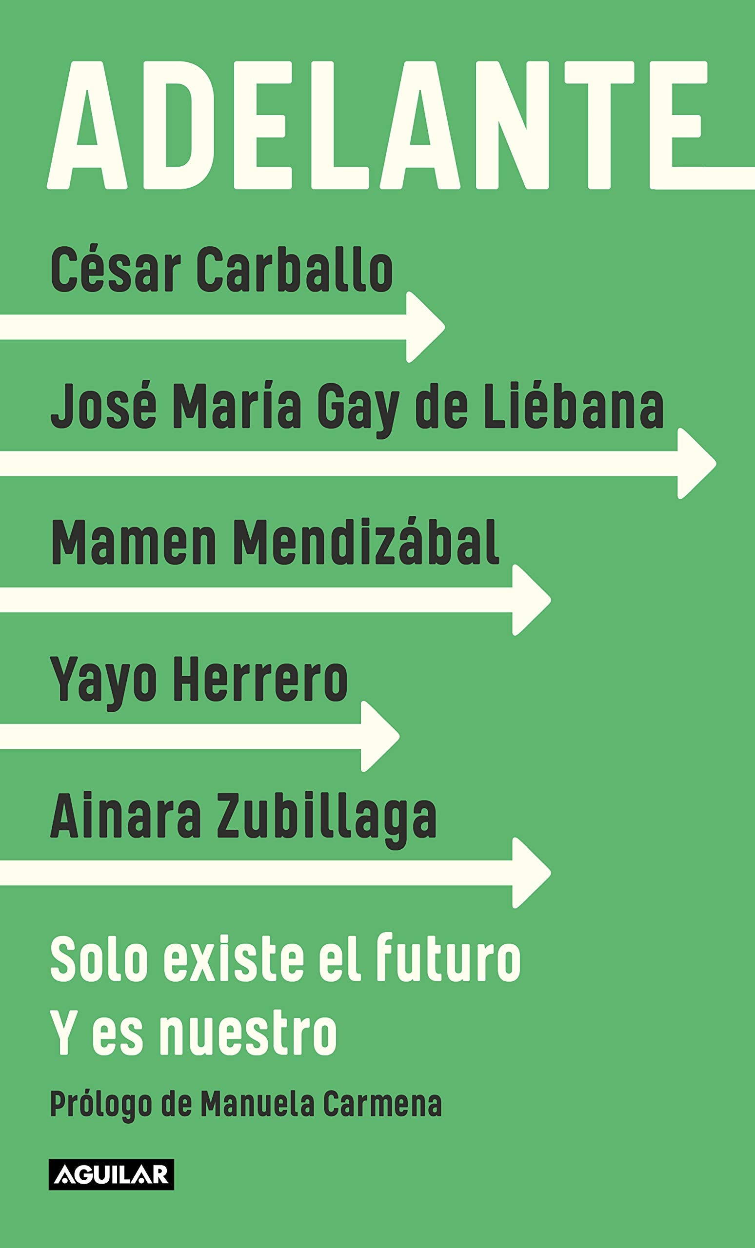 Adelante : solo existe el futuro : y es nuestro Books