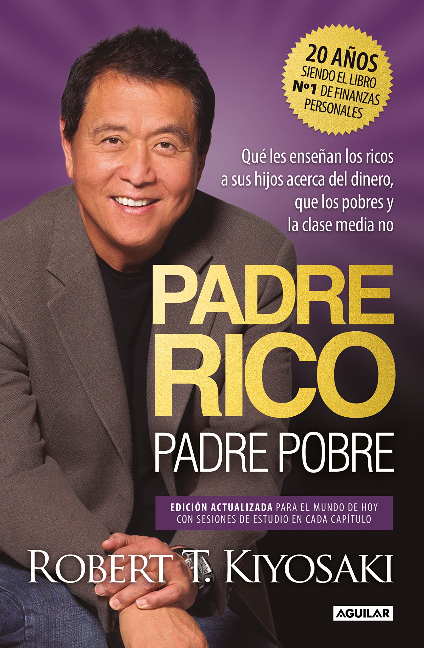 Padre Rico, padre Pobre (edición especial ampliada, actualizada y en tapa dura): Qué les enseñan los ricos a sus hijos acerca del dinero, que los pobres y la clase media no (Divulgación) Business, Finance & Career