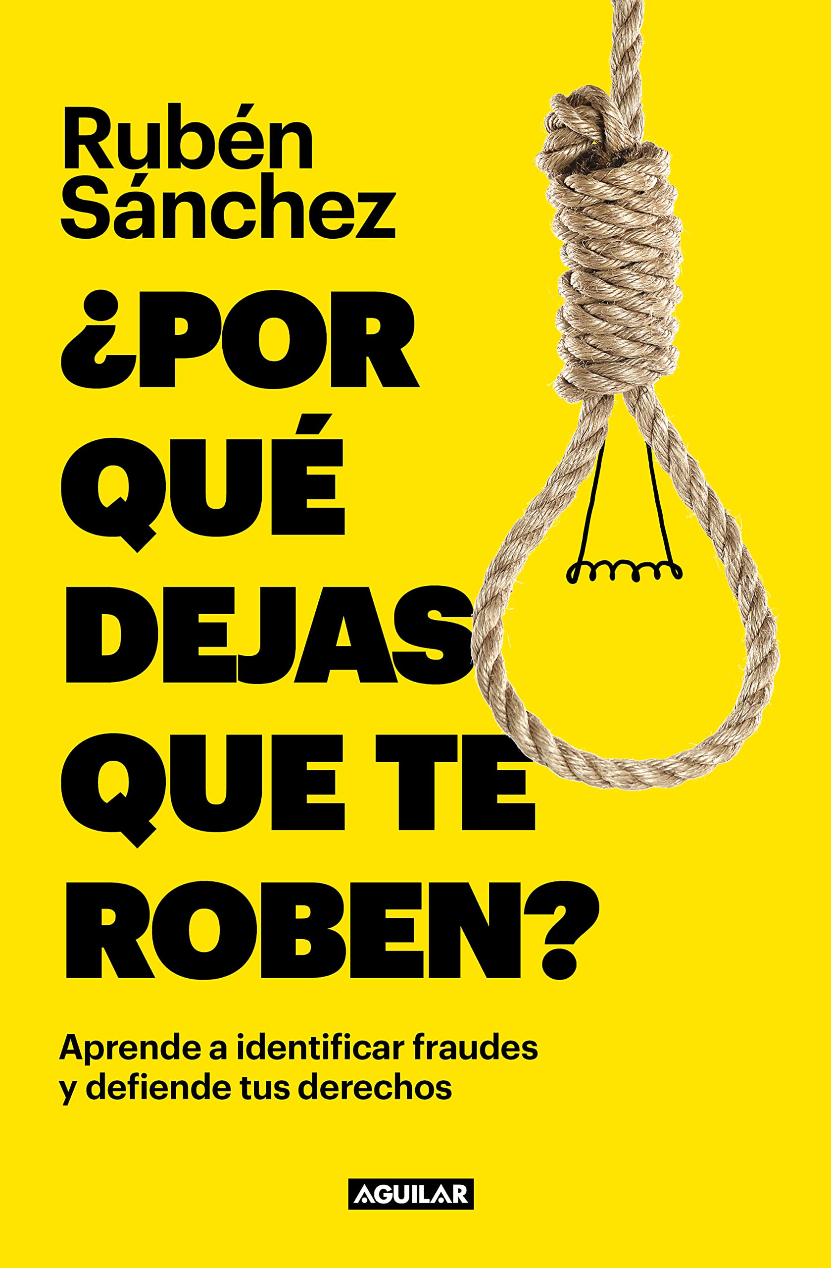 ¿Por qué dejas que te roben?: Aprende a identificar fraudes y defiende tus derechos Politics & History