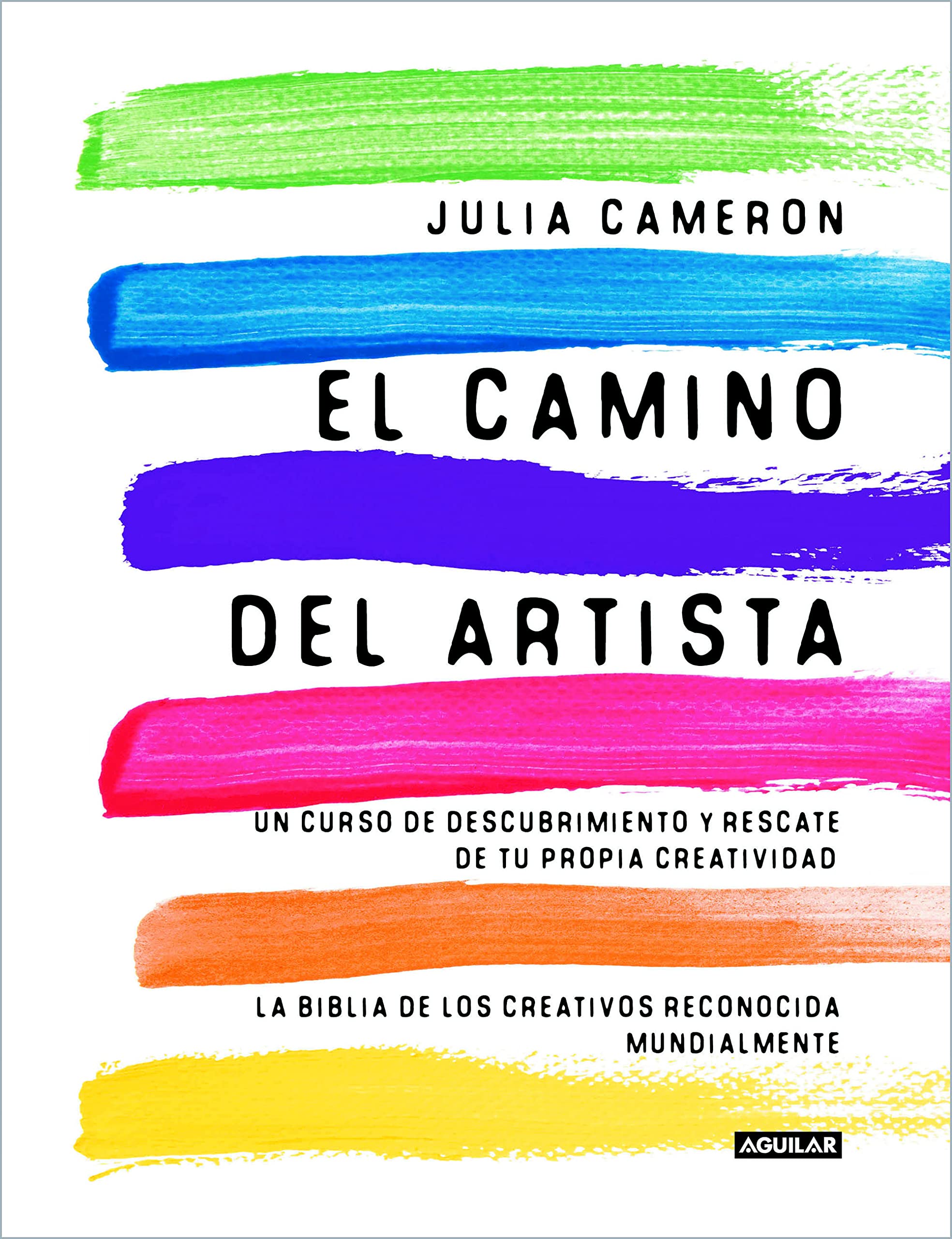 El camino del artista (The Artist's Way): Un curso de descubrimiento y rescate de tu propia creatividad (Inspiración y creatividad) Business, Finance & Career