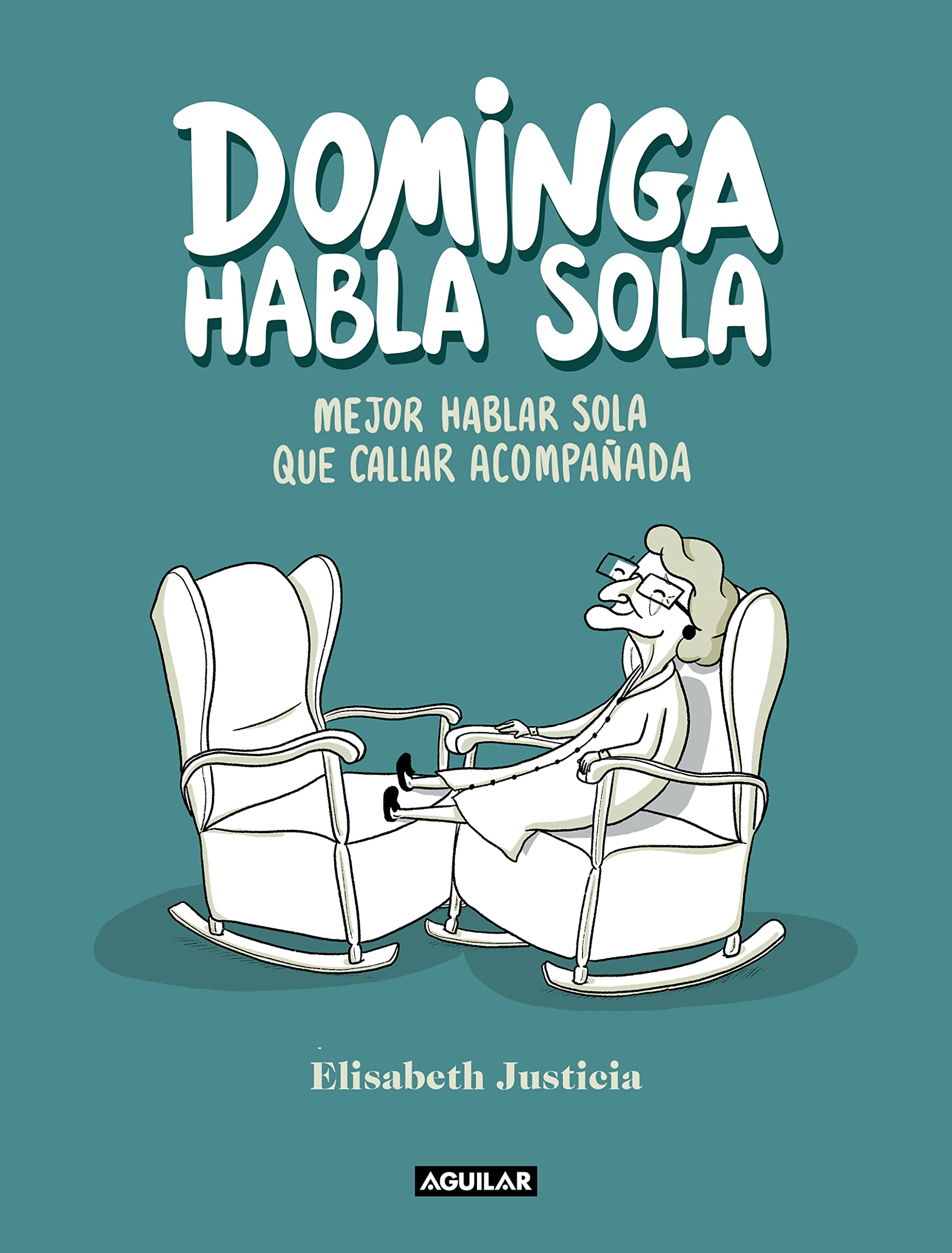 Dominga habla sola - Mejor hablar sola que callar acompañada: :) book