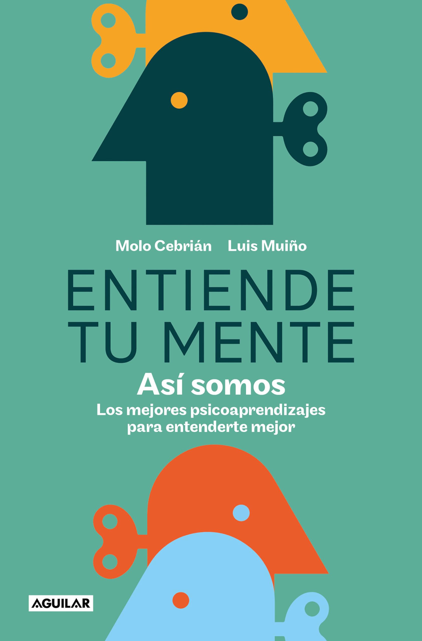 Entiende Tu Mente. Así Somos / Understand Your Mind. This Is How We Are Business, Finance & Career