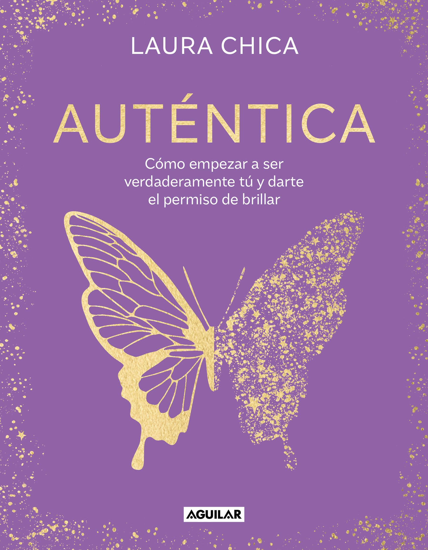 Auténtica: Cómo Empezar a Ser Verdaderamente Tú Y Darte El Permiso de Brillar / Authentic Business, Finance & Career
