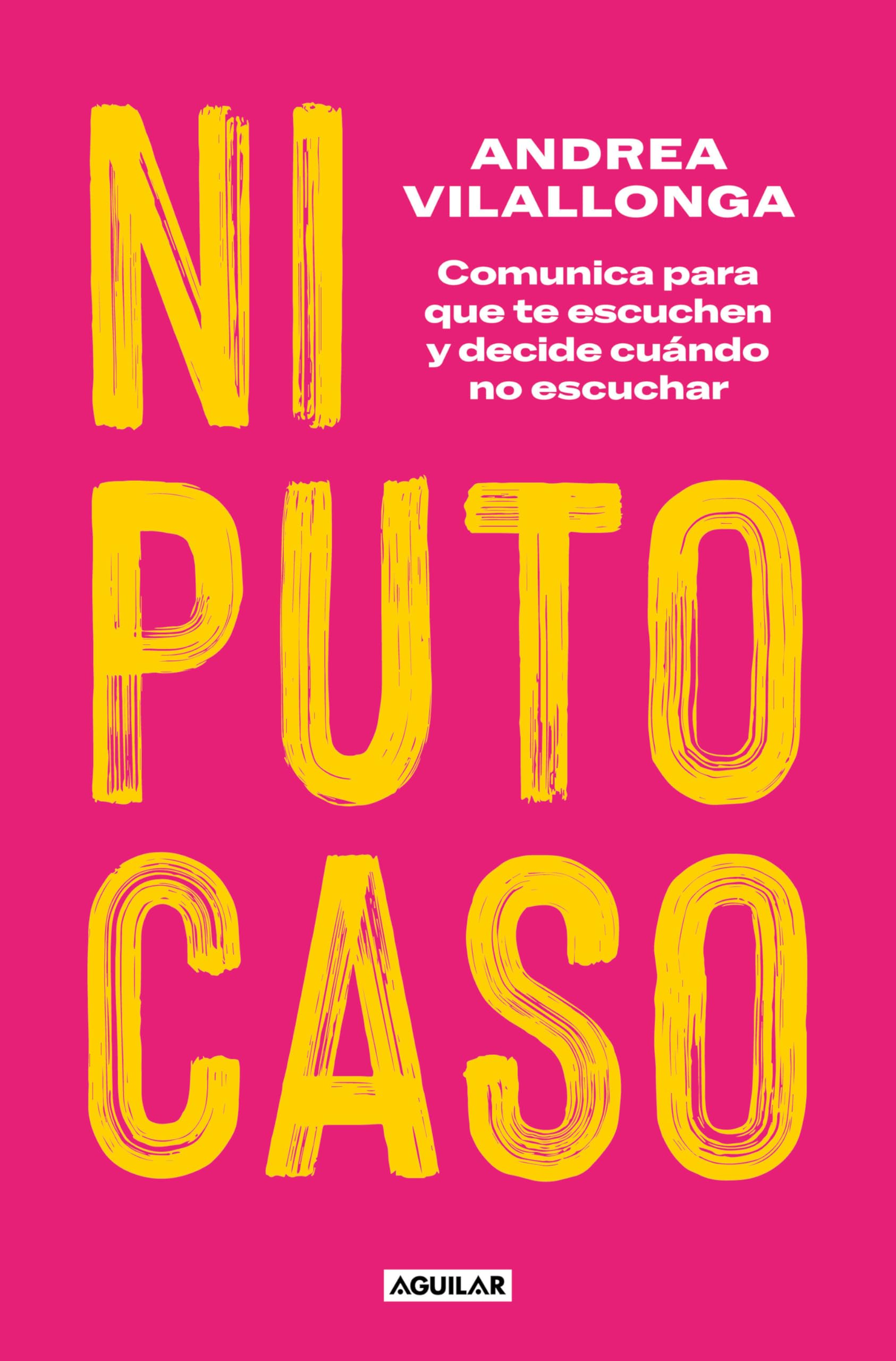 Ni puto caso: Comunica para que te escuchen y decide cuándo no escuchar (Divulgación) Business, Finance & Career