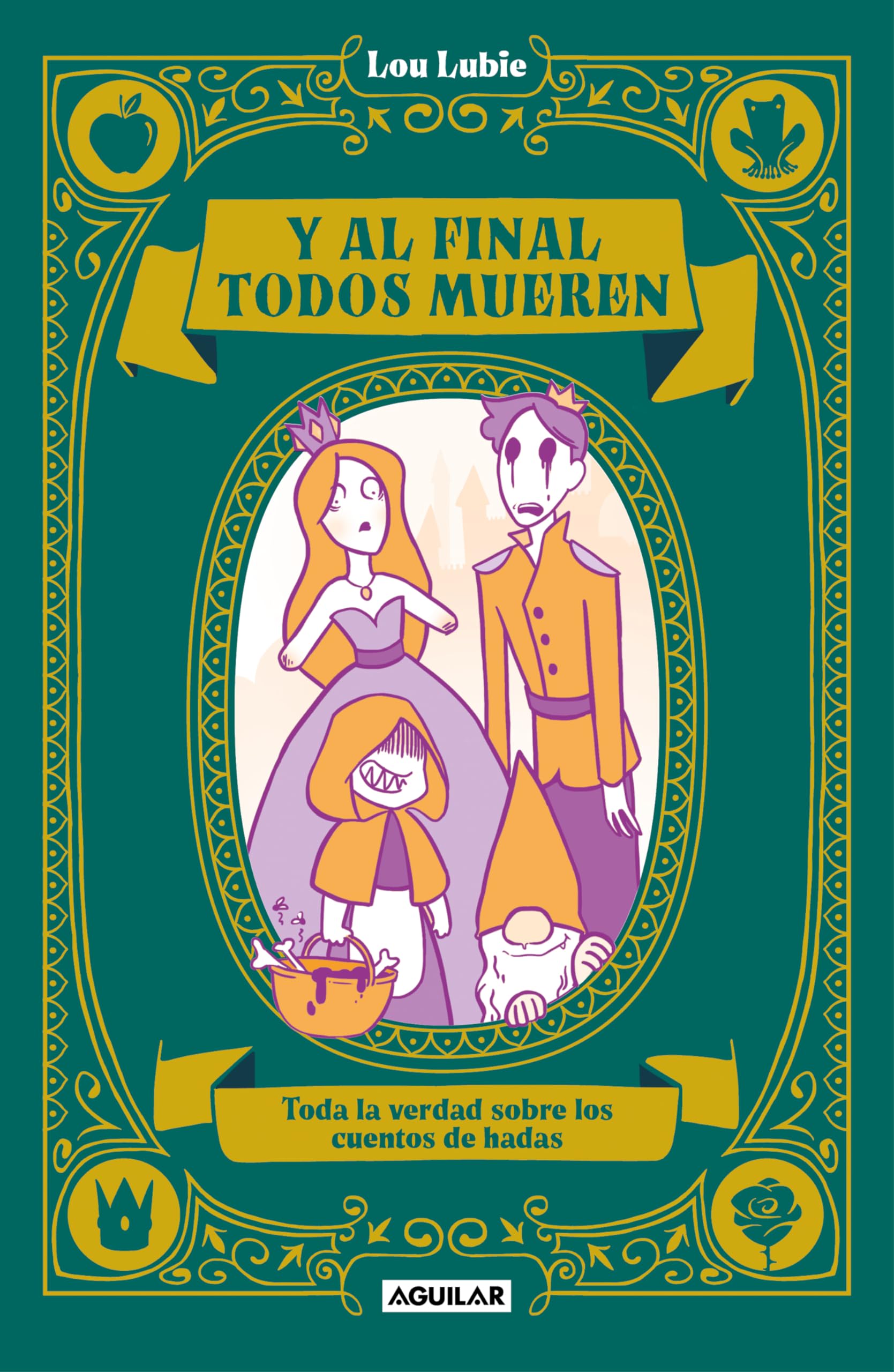 Y al final todos mueren: Toda la verdad sobre los cuentos de hadas (Divulgación) Fairy Tales & Legends