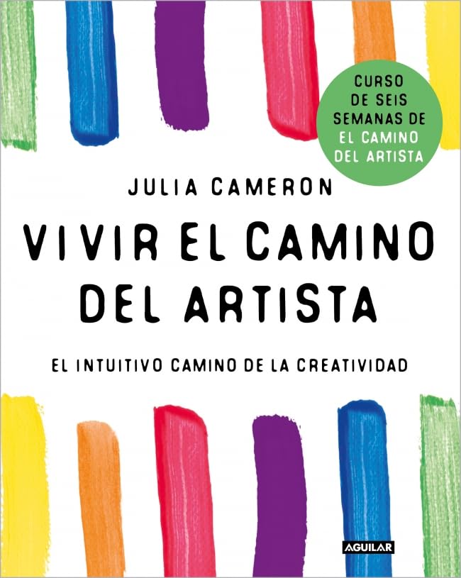 Vivir el camino del artista: El intuitivo camino de la creatividad (Inspiración y creatividad) Business, Finance & Career