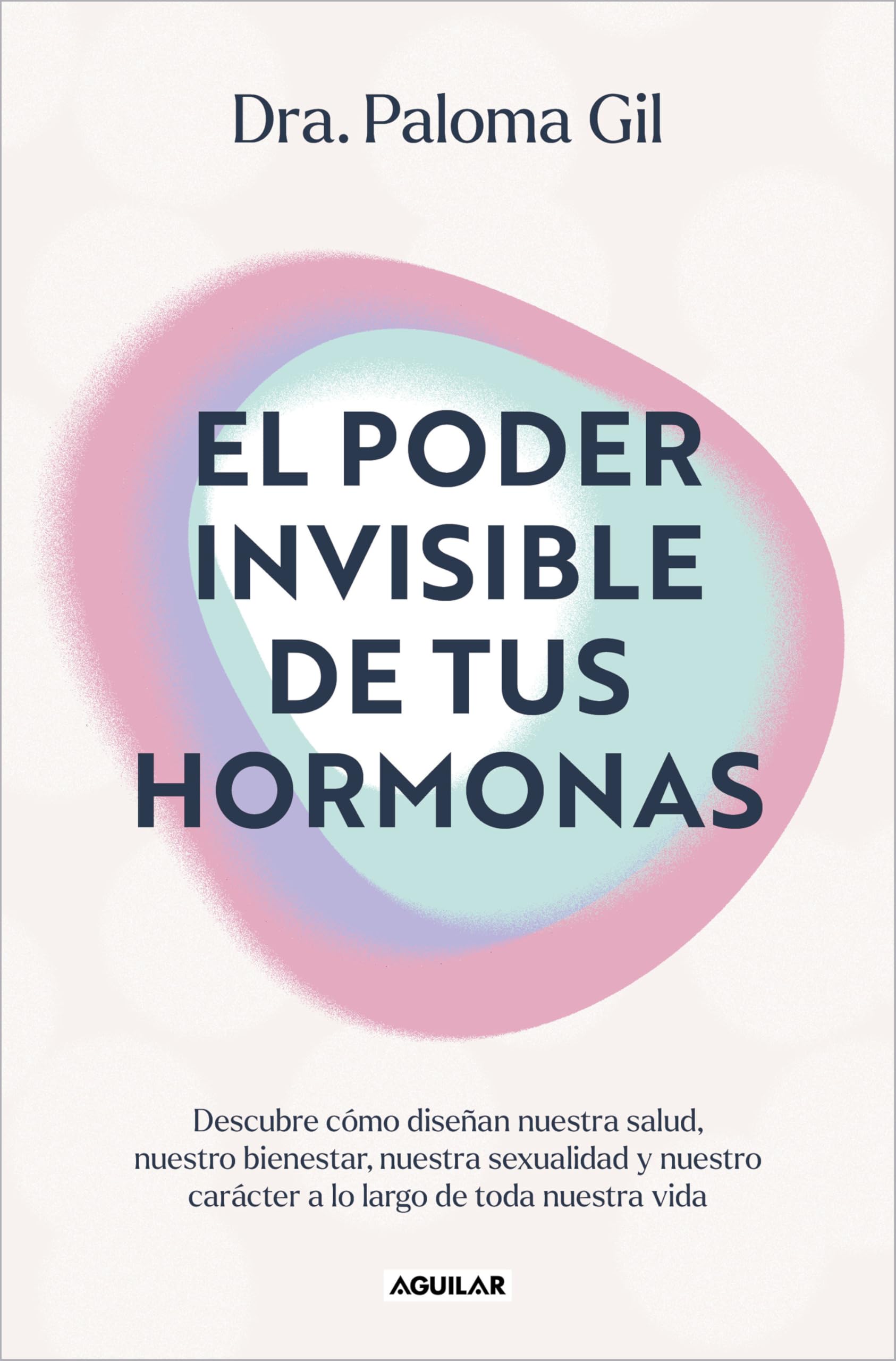 El poder invisible de tus hormonas/ The Invisible Power of Your Hormones book