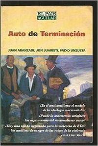 Auto de terminacion (raza, nacion y violencia en el pais Vasco) book