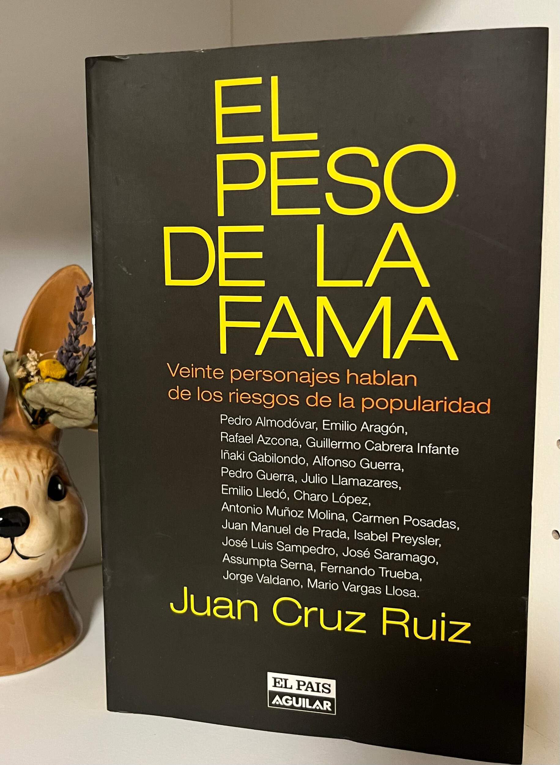 El peso de la fama : veinte personajes hablan de los riesgos de la popularidad Books